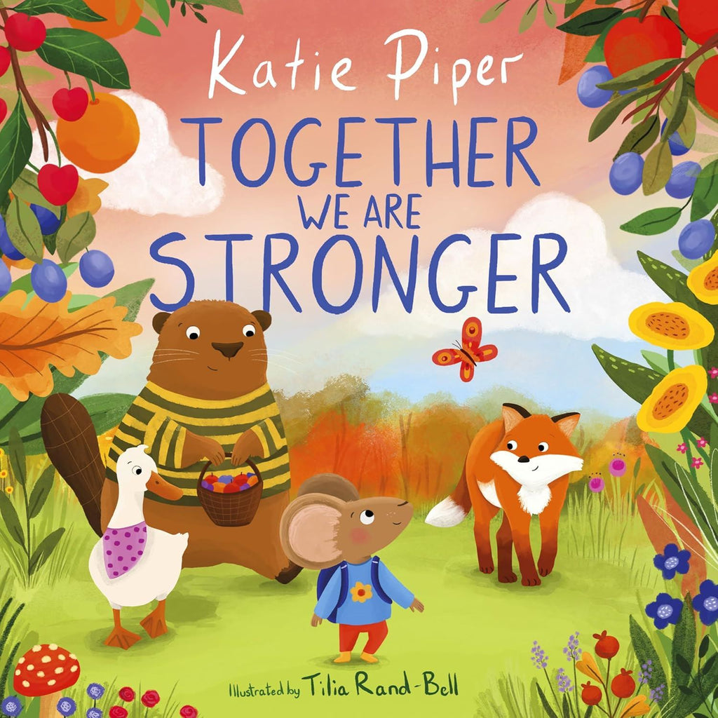 Book cover of 'Together We Are Stronger' by Katie Piper with illustrated animals in a colorful landscape.