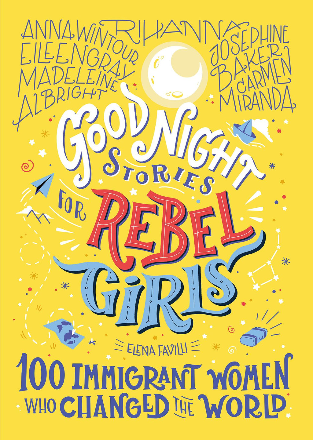 Good Night Stories For Rebel Girls: 100 Immigrant Women - NSPCC Shop